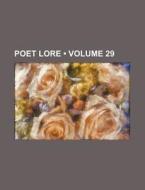 Poet Lore (volume 29) di Books Group edito da General Books Llc