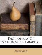 Dictionary Of National Biography... di Anonymous edito da Nabu Press