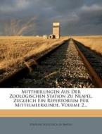 Mittheilungen Aus Der Zoologischen Station Zu Neapel, Zugleich Ein Repertorium Fur Mittelmeerkunde, Volume 2... edito da Nabu Press