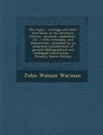 The Organ: Writings and Other Utterances on Its Structure, History, Procural, Capabilities, Etc.: With Criticisms, and Depositori di John Watson Warman edito da Nabu Press