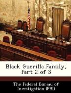 Black Guerilla Family, Part 2 Of 3 edito da Bibliogov