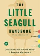 Little Seagull Handbook With Exercises di Richard Bullock, Michal Brody, Francine Weinberg edito da WW Norton & Co