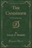 The Candidate di Joseph an Altsheler edito da Forgotten Books
