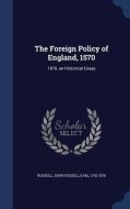 The Foreign Policy Of England, 1570 edito da Sagwan Press