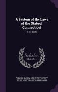 A System Of The Laws Of The State Of Connecticut di Zephaniah Swift, John edito da Palala Press