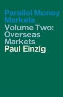Parallel Money Markets di Paul Einzig edito da Palgrave Macmillan
