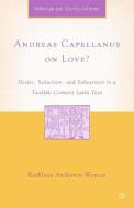 Andreas Capellanus on Love? di K. Andersen-Wyman edito da Palgrave Macmillan US