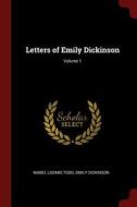 Letters of Emily Dickinson; Volume 1 di Mabel Loomis Todd, Emily Dickinson edito da CHIZINE PUBN