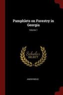 Pamphlets on Forestry in Georgia; Volume 1 di Anonymous edito da CHIZINE PUBN