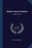 Mother Carey's Chickens: A Book of Verse di Wilbur Larremore edito da CHIZINE PUBN