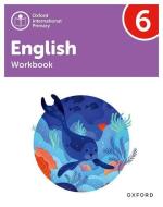 Oxford International Primary English Workbook Level 6 di Emma Danihel edito da Oxford University Press
