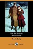 The Tin Soldier (illustrated Edition) (dodo Press) di Temple Bailey edito da Dodo Press