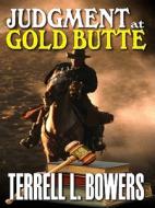 Judgment at Gold Butte di Terrell L. Bowers edito da THORNDIKE PR