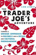 The Trader Joe\'s Adventure di Len Lewis edito da Kaplan Aec Education