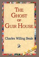 The Ghost of Guir House di Charles Willing edito da 1st World Library - Literary Society