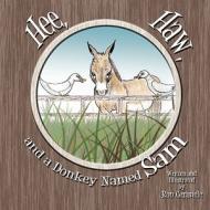 Hee, Haw, and a Donkey Named Sam di Ron Cerimele edito da America Star Books