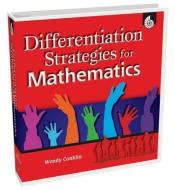 Differentiation Strategies for Mathematics di Teacher Created Materials edito da SHELL EDUC PUB