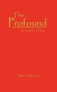 The Profound: A Compilation of Poems di Ryan A. Kovacs edito da AUTHORHOUSE