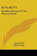 Si-yu-ki V1: Buddhist Records Of The Western World di Hiuen Tsiang edito da Kessinger Publishing, Llc