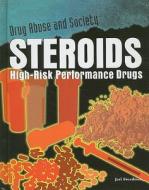 Steroids: High-Risk Performance Drugs di Jeri Freedman edito da Rosen Publishing Group