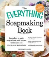 The Everything Soapmaking Book di Alicia Grosso edito da Adams Media Corporation