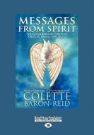 Messages from Spirit: The Extraordinary Power of Oracles, Omens, and Signs di Colette Baron-Reid edito da ReadHowYouWant