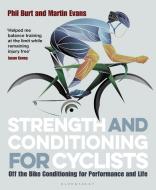 Strength and Conditioning for Cyclists di Martin Evans edito da Bloomsbury Publishing PLC