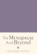 The Menopause and Beyond di Sivalingam Nalliah edito da Xlibris