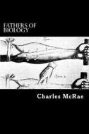 Fathers of Biology di Charles McRae edito da Createspace