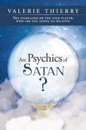 Are Psychics of Satan? di Valerie Thierry edito da Westbow Press