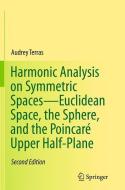 Harmonic Analysis on Symmetric Spaces-Euclidean Space, the Sphere, and the Poincaré Upper Half-Plane di Audrey Terras edito da Springer New York