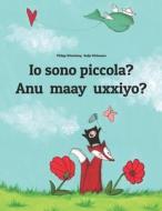 IO Sono Piccola? Anu Maay Uxxiyo?: Libro Illustrato Per Bambini: Italiano-Afar (Edizione Bilingue) di Philipp Winterberg edito da Createspace