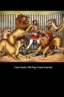 Lion Tamer 100 Page Lined Journal: Blank 100 Page Lined Journal for Your Thoughts, Ideas, and Inspiration di Unique Journal edito da Createspace