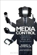 Media Control di Robert E. Gutsche edito da Bloomsbury Publishing Plc