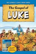 The Catholic Comic Book Bible: Gospel of Luke di Tan Books edito da TAN BOOKS & PUBL
