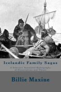 Icelandic Family Sagas: A Selective Annotated Bibliography of Dissertations and Theses di Billie Maxine edito da Createspace