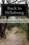 Back to Billabong di Mary Grant Bruce edito da Createspace