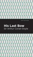 His Last Bow di Arthur Conan Doyle edito da MINT ED