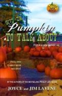 Give 'em Pumpkin to Talk about di Joyce Lavene edito da Createspace