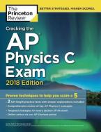 Cracking The Ap Physics C Exam, 2018 Edition di Princeton Review edito da Random House Usa Inc