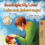 Goodnight, My Love! (English Serbian Bilingual Book for Children - Latin alphabet) di Shelley Books, Shelley Admont edito da KidKiddos Books Ltd.