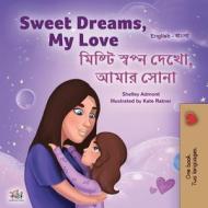 Sweet Dreams, My Love (English Bengali Bilingual Book for Kids) di Shelley Admont, Kidkiddos Books edito da KidKiddos Books Ltd.