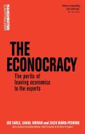 The Econocracy di Joe Earle, Cahal Moran, Zach Ward-Perkins edito da Manchester University Press