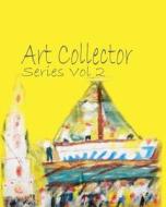 Art Collector Series: Vol 2 di Rita Ferdinando edito da Createspace Independent Publishing Platform
