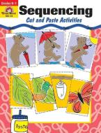 Sequencing: Cut and Paste Activities Grades K-1 di Evan-Moor Educational Publishers edito da EVAN MOOR EDUC PUBL
