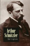 Arthur Schnitzler di Sol Liptzin edito da Ariadne Press