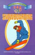 Snowboarding di United States Olympic Committee edito da Griffin Publishing