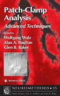 Patch-Clamp Analysis: Advanced Techniques di Wolfgang Walz, Alan A. Boulton, Glen B. Baker edito da Humana Press