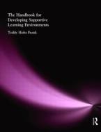 Handbook For Developing Supportive Learning Environments, The di Teddy Holtz-Frank edito da Taylor & Francis Ltd