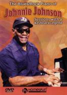The Blues/Rock Piano of Johnnie Johnson: Sessions with a Keyboard Legend edito da Hal Leonard Publishing Corporation
